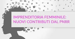  PNRR, incentivi per l’imprenditoria femminile