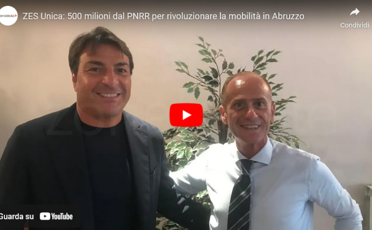  ZES UNICA: 500 milioni dal PNRR per rivoluzionare la mobilità in Abruzzo